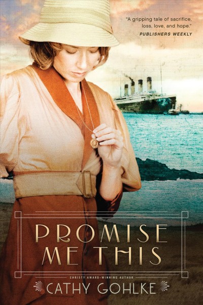 Promise me this / Cathy Gohlke.