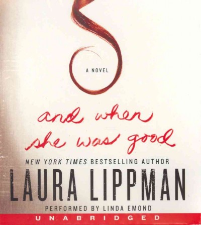 And when she was good [sound recording] / Laura Lippman.