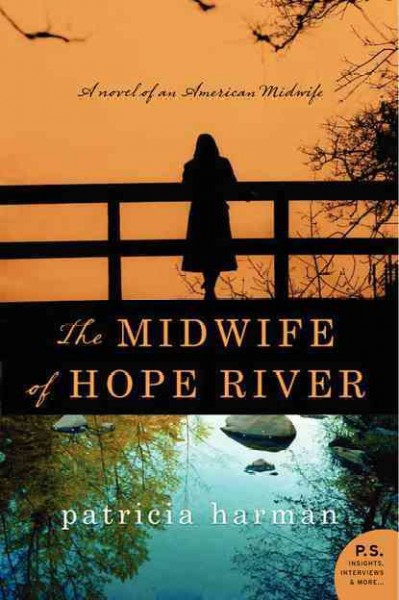 The midwife of Hope River : [a novel of an American midwife] / by Patricia Harman.