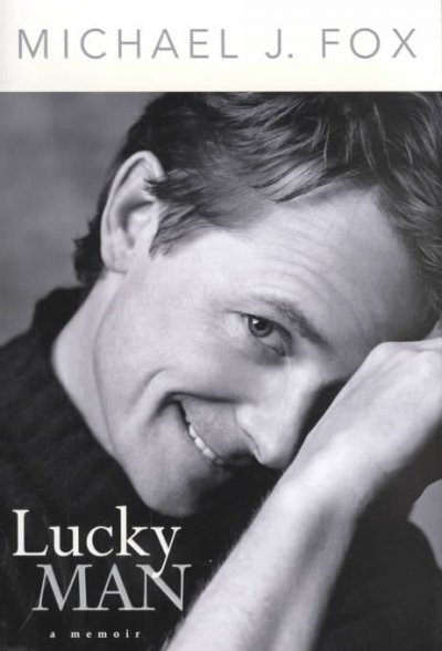 Lucky man: a memoir / Michael J. Fox