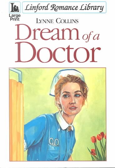 Dream of a doctor / Lynne Collins