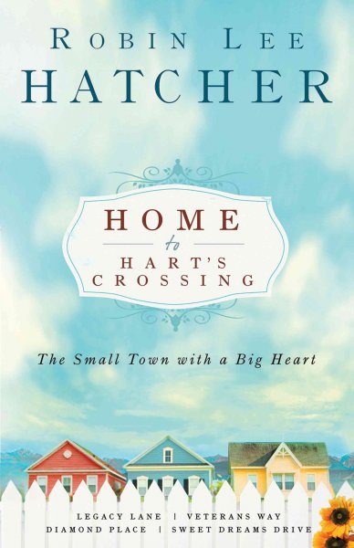 Home to Harts Crossing [Paperback] / Robin Lee Hatcher.