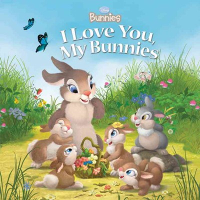 I love you, my bunnies [Paperback] / illustrated by Lori Tyminski, Maria Elena Naggi & Charles Pickens.