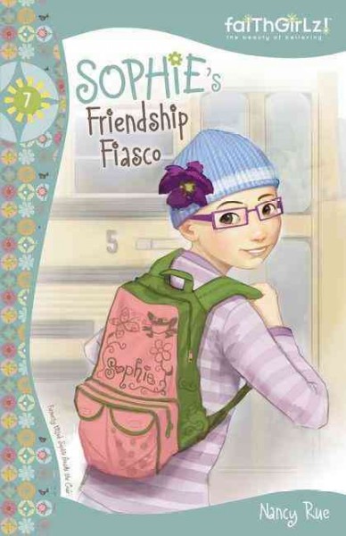 Sophie's friendship fiasco (book #7) [Paperback] / Nancy Rue.