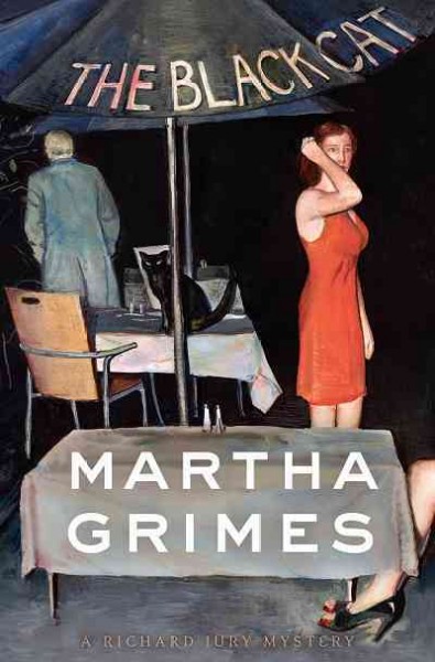 The black cat [Hard Cover] : a Richard Jury mystery / Martha Grimes.