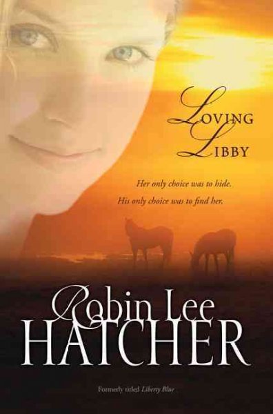 Loving Libby [Paperback] / Robin Lee Hatcher.