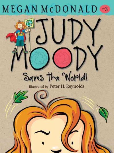 Judy Moody saves the world (Book #3) [Paperback] / Megan McDonald ; illustrated by Peter H. Reynolds.