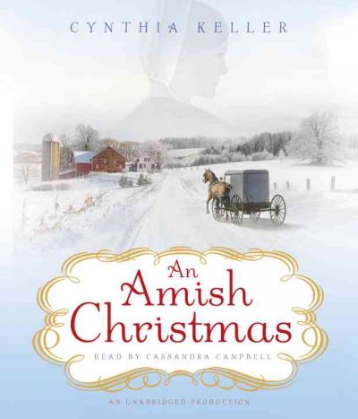 An Amish Christmas [CD Talking Books] : a novel / Cynthia Keller.