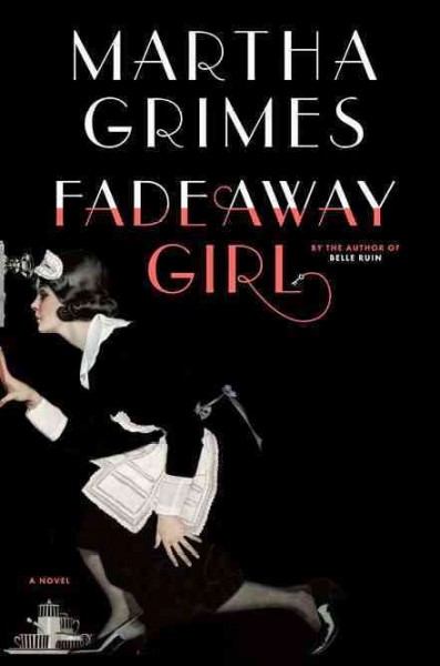 Fadeaway girl [Hard Cover] : a novel / Martha Grimes.