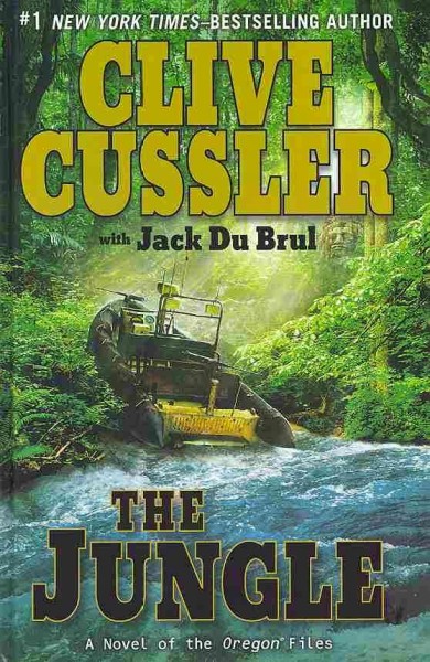 The jungle [Hard Cover] / Clive Cussler with Jack Du Brul.
