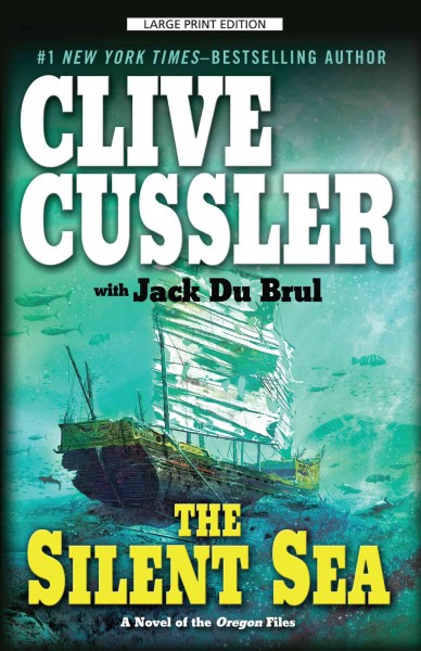 The silent sea [Paperback] : a novel of the Oregon files / Clive Cussler with Jack Du Brul.