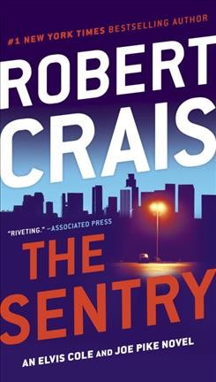 The sentry [Paperback] / by Robert Crais.