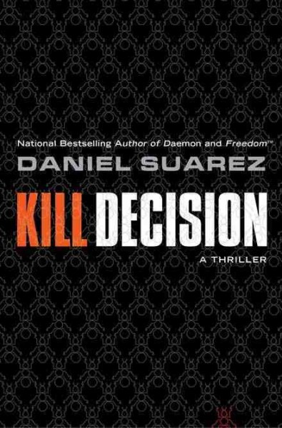 Kill decision / Daniel Suarez.