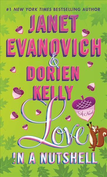 Love in a nutshell / Janet Evanovich & Dorien Kelly.