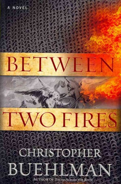 Between two fires / Christopher Buehlman.