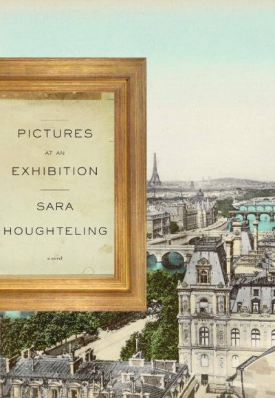 Pictures at an exhibition / Sara Houghteling.