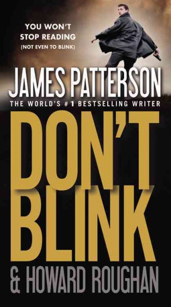 Don't blink [large print] : a novel / by James Patterson and Howard Roughan.