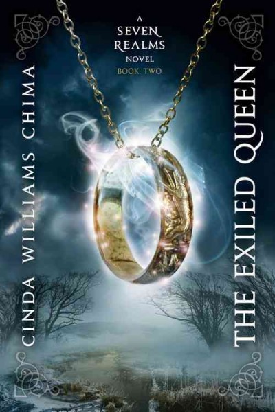 Seven Realms.  Bk. 2  : The exiled queen / Cinda Williams Chima.