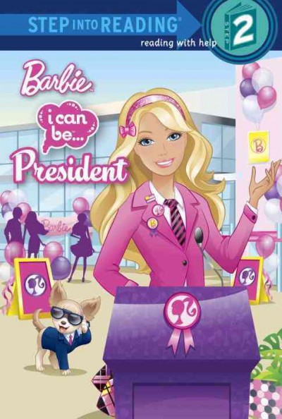 Barbie, I can be president / by Christy Webster ; illustrated by Kellee Riley. 