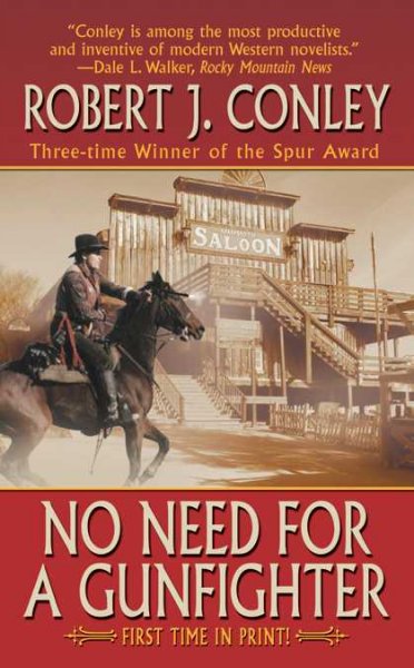 No need for a gunfighter / by Robert J. Conley. Book{BK}