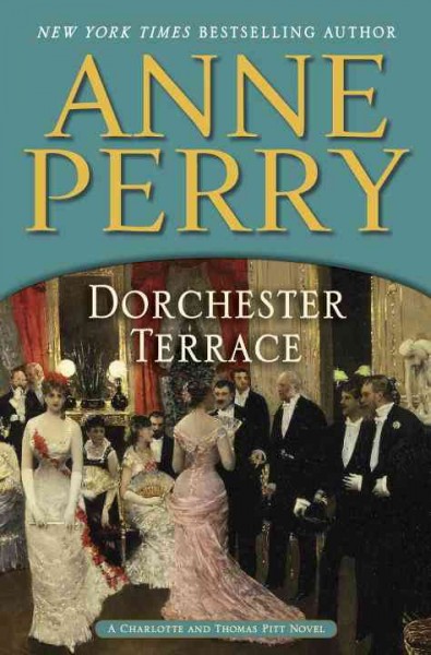 Dorchester Terrace: A Charlotte and Thomas Pitt Novel Book{BK}