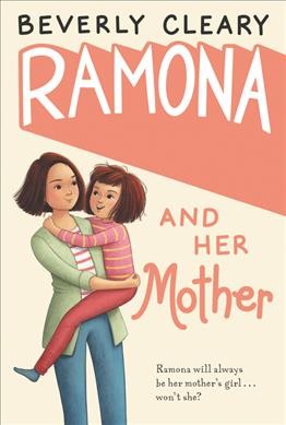 Ramona and her mother / Beverly Cleary ; illustrated by Alan Tiegreen.