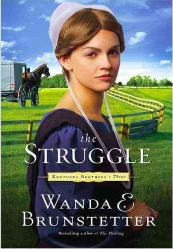 The struggle / Wanda E. Brunstetter