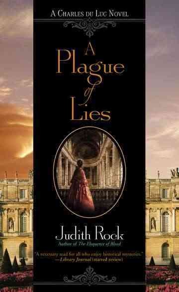 A plague of lies : [a Charles du Luc novel] / Judith Rock.