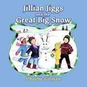 Jillian Jiggs and the great big snow / Phoebe Gilman.