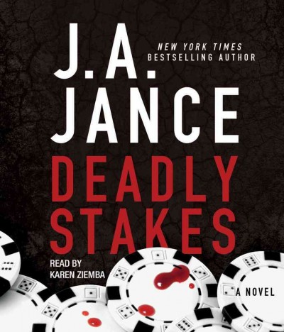 Deadly stakes  [sound recording] : a novel / J. A. Jance.
