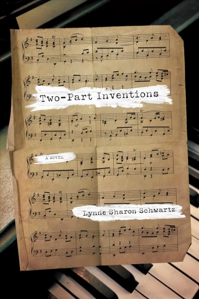 Two-part inventions : a novel / Lynne Sharon Schwartz.