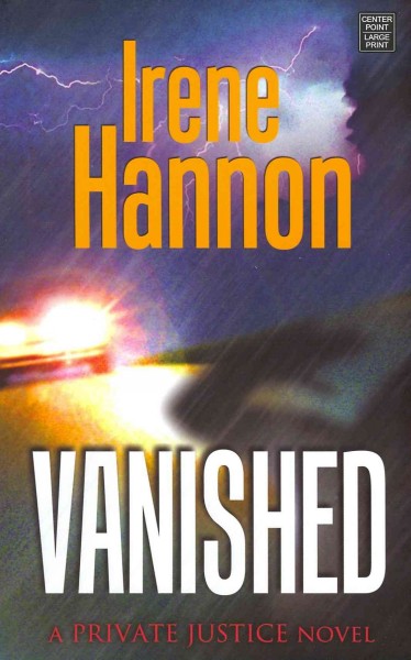 Vanished : [a private justice novel] / Irene Hannon.