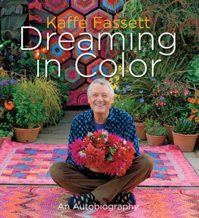 Dreaming in color : an autobiography / Kaffe Fassett.