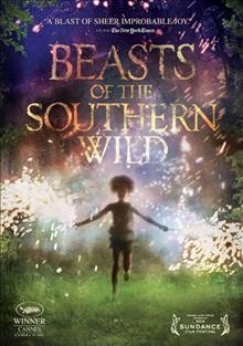 Beasts of the southern wild [videorecording] = Les bêtes du sud sauvage / a Cinereach and Court 13 production ; produced by Michael Gottwald, Dan Janvey & Josh Penn ; screenplay by Lucy Alibar & Benh Zeitlin ; directed by Benh Zeitlin.