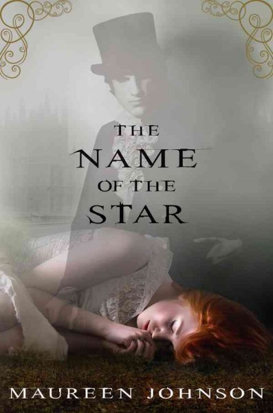 The name of the star [electronic resource] / Maureen Johnson.