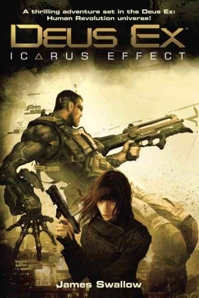 Deus ex [electronic resource] : Icarus effect / James Swallow.