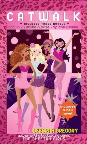 Catwalk [electronic resource] : includes three novels : Catwalk, Strike a pose, and Rip the runway / Deborah Gregory.