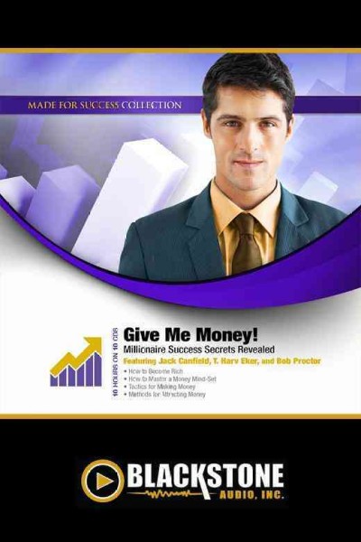 Give me money! [electronic resource] : millionaire success secrets revealed.