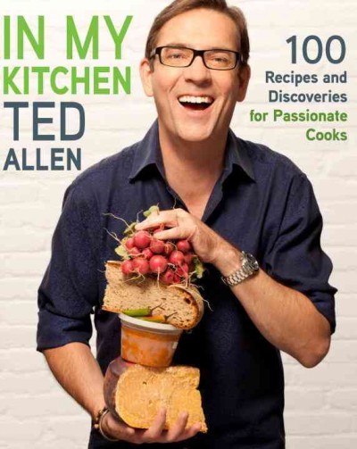 In my kitchen [electronic resource] : 100 recipes for food lovers, passionate cooks, and enthusiastic eaters / Ted Allen ; with Barry Rice.