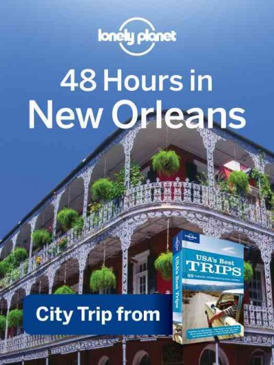 48 hours in New Orleans [electronic resource] / Adam Skolnick.