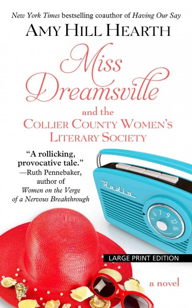 Miss Dreamsville and the Collier County Women's Literary Society / Amy Hill Hearth.