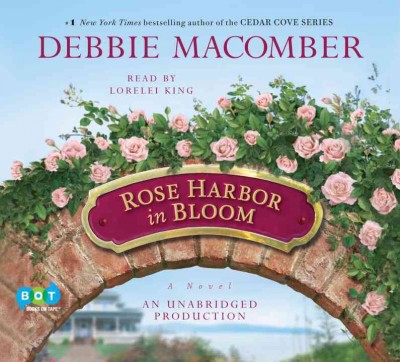 Rose Harbor in bloom : a novel / Debbie Macomber.