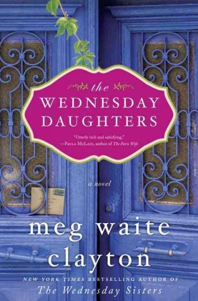 The Wednesday daughters : a novel / Meg Waite Clayton.