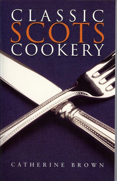 Classic Scots cookery [electronic resource] / Catherine Brown.