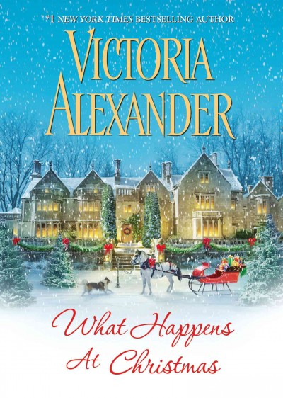 What happens at Christmas [electronic resource] / Victoria Alexander.