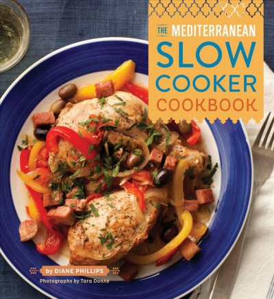 The Mediterranean slow cooker cookbook [electronic resource] / Diane Phillips.