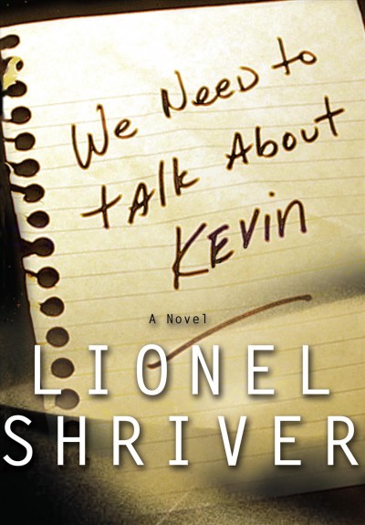 We need to talk about Kevin [electronic resource] / Lionel Shriver.