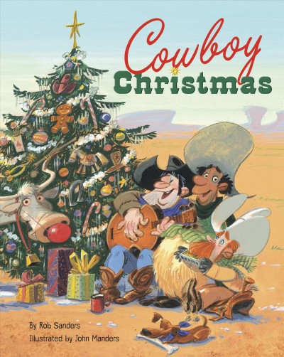 Cowboy Christmas [electronic resource] / by Rob Sanders ; illustrated by John Manders.