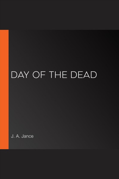 Day of the dead [electronic resource] / J.A. Jance.