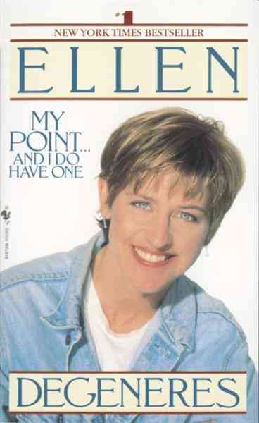 My point-- and I do have one [electronic resource] / Ellen DeGeneres.